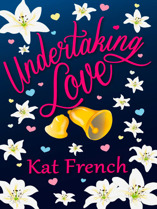 Title details for Undertaking Love by Kat French - Available
